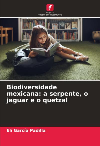 Biodiversidade mexicana: a serpente, o jaguar e o quetzal