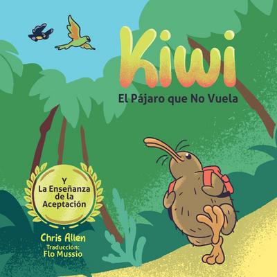 Kiwi el Pájaro que No Vuela & La Enseñanza de la Aceptación