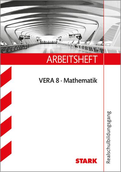 Arbeitsheft Realschule - Mathematik VERA 8