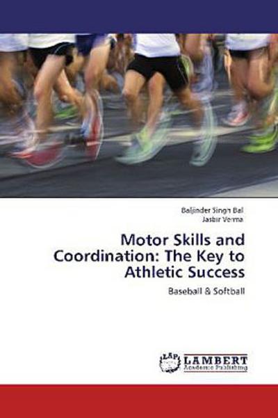 Motor Skills and Coordination: The Key to Athletic Success