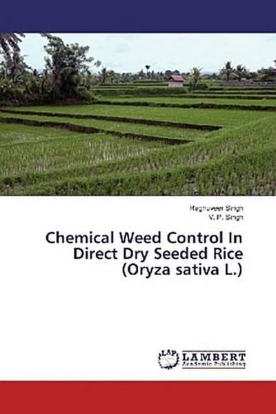 Chemical Weed Control In Direct Dry Seeded Rice (Oryza sativa L.)