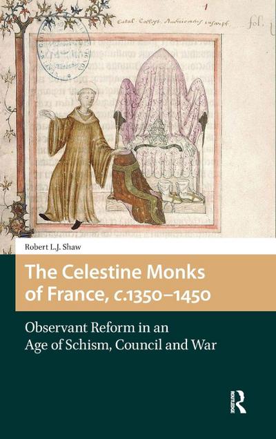 The Celestine Monks of France, c.1350-1450