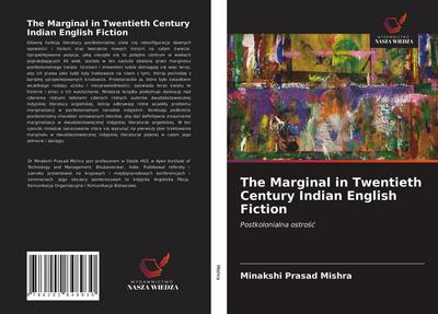 The Marginal in Twentieth Century Indian English Fiction