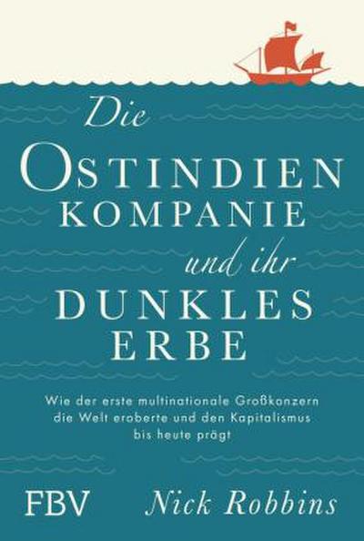 Die Ostindien-Kompanie und ihr dunkles Erbe
