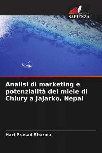 Analisi di marketing e potenzialità del miele di Chiury a Jajarko, Nepal