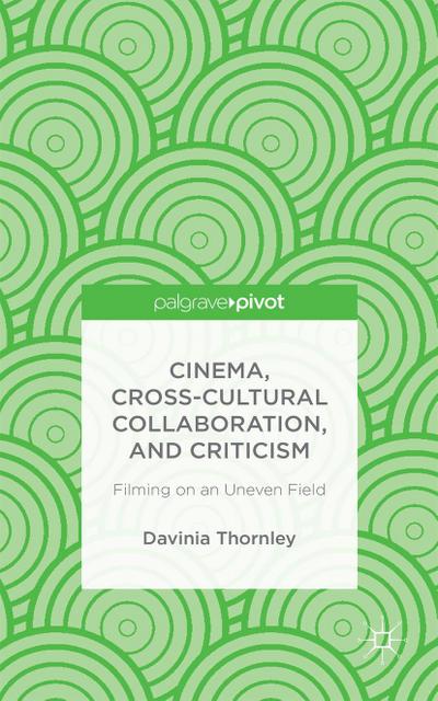 Cinema, Cross-Cultural Collaboration, and Criticism