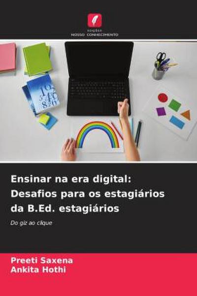 Ensinar na era digital: Desafios para os estagiários da B.Ed. estagiários