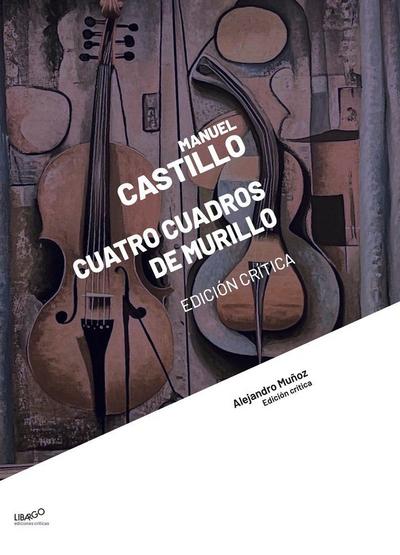Manuel Castillo: Cuatro cuadros de Murillo. Edición crítica