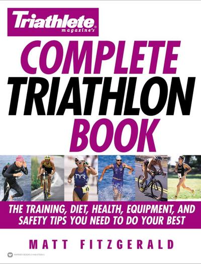 Triathlete Magazine’s Complete Triathlon Book
