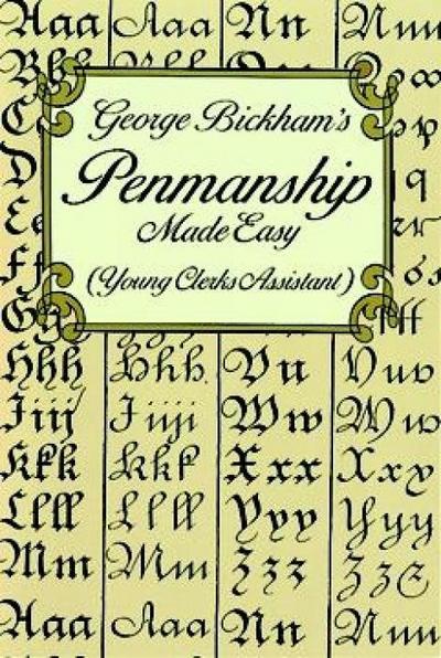 George Bickham’s Penmanship Made Easy (Young Clerks Assistant)
