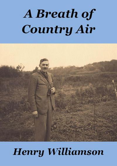A Breath of Country Air (Henry Williamson Collections, #5)
