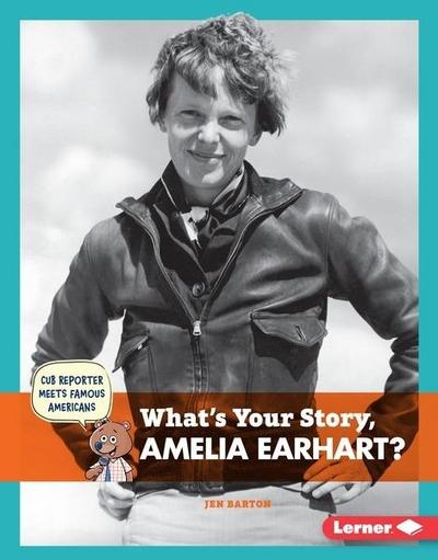What’s Your Story, Amelia Earhart?