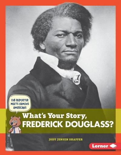 What’s Your Story, Frederick Douglass?