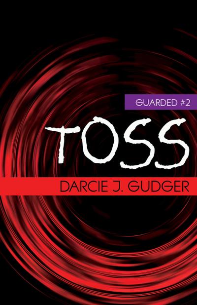 Toss (Guarded, #2)