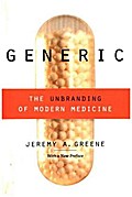 Generic: The Unbranding of Modern Medicine