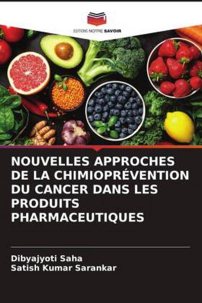 NOUVELLES APPROCHES DE LA CHIMIOPRÉVENTION DU CANCER DANS LES PRODUITS PHARMACEUTIQUES