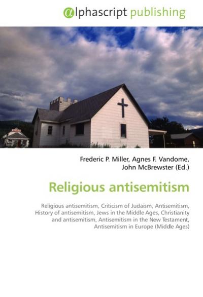 Religious antisemitism - Frederic P. Miller