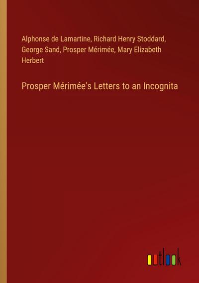 Prosper Mérimée’s Letters to an Incognita