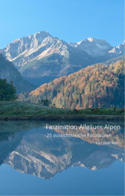 Faszination Allgäuer Alpen