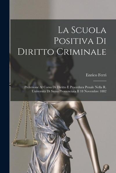 La Scuola Positiva Di Diritto Criminale