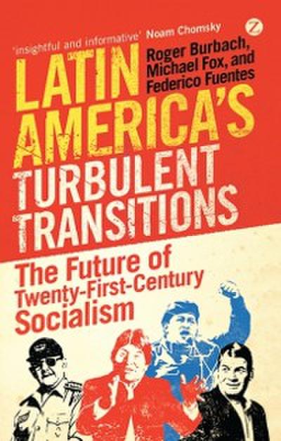 Latin America’s Turbulent Transitions