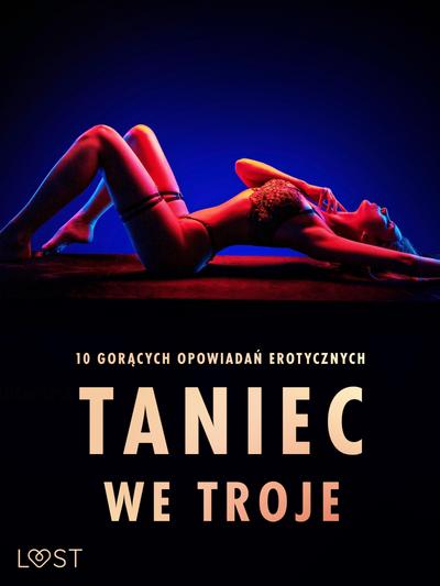 Taniec we troje: 10 goracych opowiadan erotycznych
