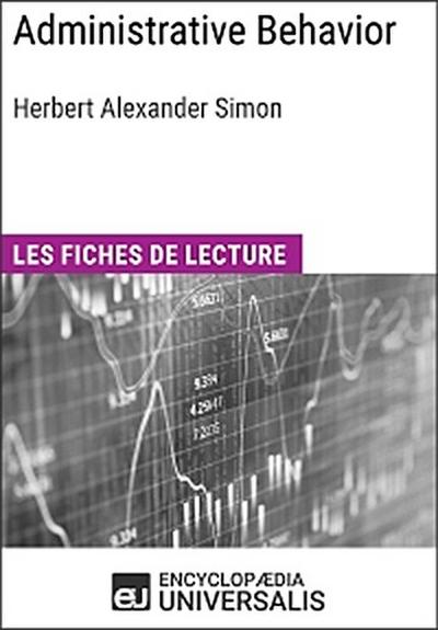 Administrative Behavior. A Study of Decision-Making Processes in Administrative Organization de Herbert Alexander Simon