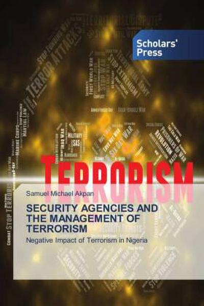 SECURITY AGENCIES AND THE MANAGEMENT OF TERRORISM