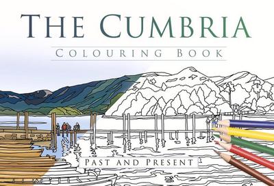 The Cumbria Colouring Book: Past & Present