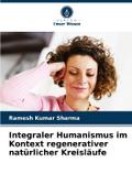 Integraler Humanismus im Kontext regenerativer nat