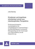Emotionen und kognitives schulisches Lernen aus interdisziplinärer Perspektive