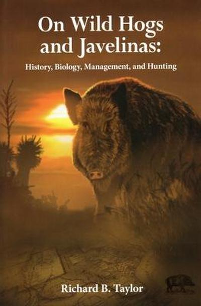 On Wild Hogs and Javenlinas: History, Biology, Management, and Hunting