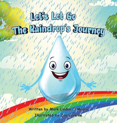 Let’s Let Go - The Raindrop’s Journey