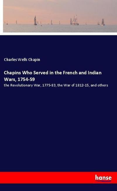 Chapins Who Served in the French and Indian Wars, 1754-59