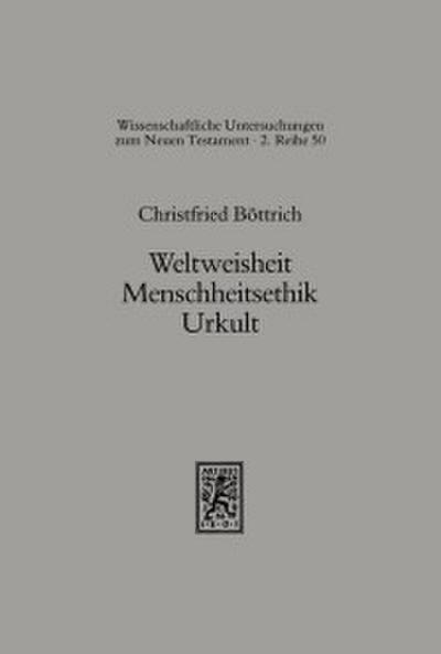 Weltweisheit, Menschheitskult, Urkult