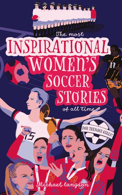 The Most Inspirational Women’s Soccer Stories Of All Time