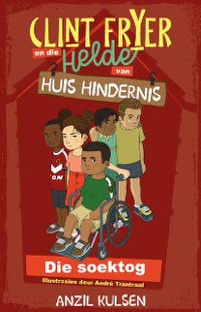 Clint Fryer en die helde van Huis Hindernis 1: Die soektog