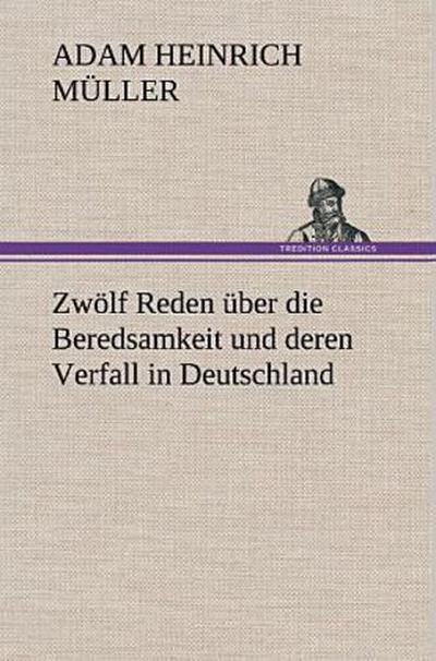 Zwölf Reden über die Beredsamkeit und deren Verfall in Deutschland
