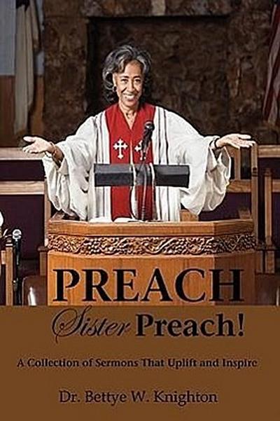 PREACH, Sister Preach! A Collection of Sermons and Devotional Lessons