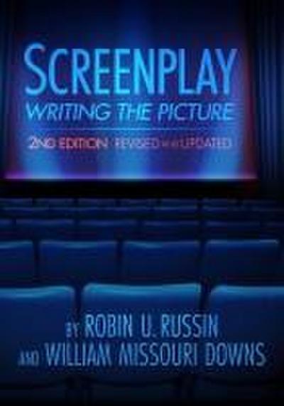 Screenplay: Writing the Picture (Revised, Updated)