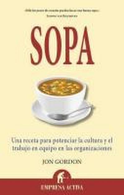 Sopa : una receta para potenciar la cultura y el trabajo en equipo en las organizaciones