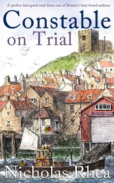 CONSTABLE ON TRIAL a perfect feel-good read from one of Britain’s best-loved authors
