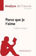 Parce que je t’aime de Guillaume Musso (Analyse de l’œuvre)
