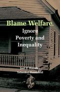 Blame Welfare, Ignore Poverty and Inequality