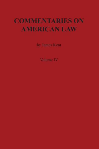 Commentaries on American Law, Volume IV