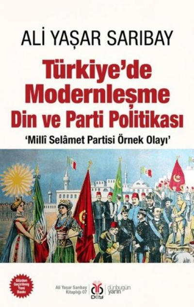 Türkiyede Modernlesme Din ve Parti Politikasi