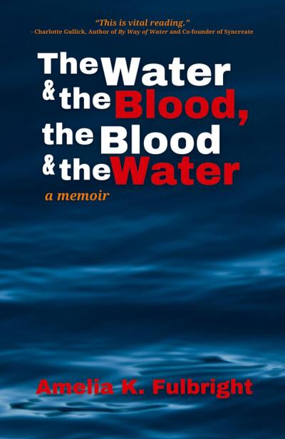 The Water and the Blood, the Blood and the Water