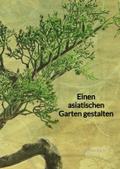 Einen asiatischen Garten gestalten