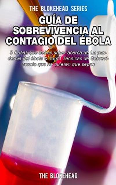 Guía De Sobrevivencia Al Contagio Del Ébola