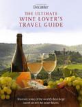 The Ultimate Wine Lover’s Travel Guide